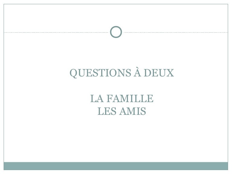Questions A Deux Famille Amis