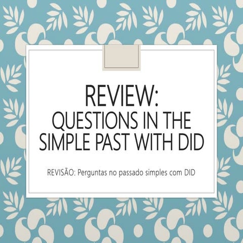 Questions in the simple past with did | PPTX