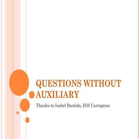 Questions without auxiliary