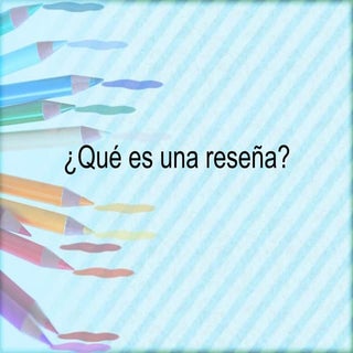 ¿Qué es una reseña?