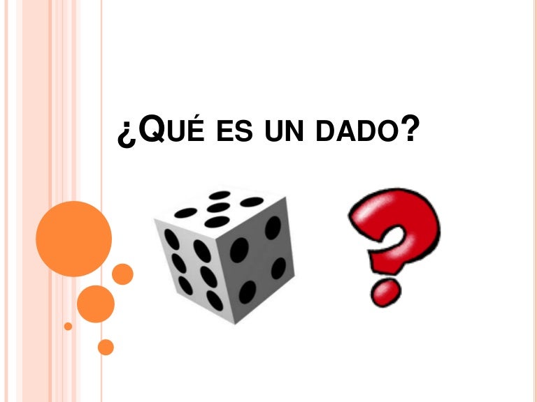 Qué es un dado Qué es un dado