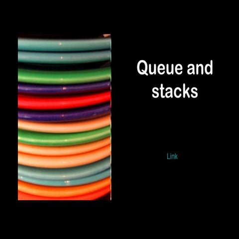 Queue and stacks | PPT | Programming Languages | Computing
