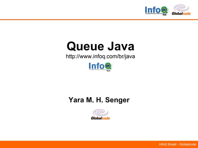Material da palestra sobre Queue Java na InfoQ - Por Yara Senger
