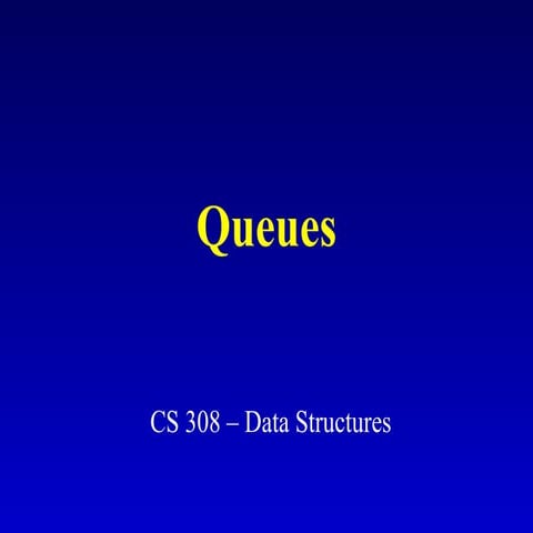 Queues.pptQeues.pptQuQuues.pptQueueh.ppt