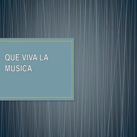¡Que viva la musica!