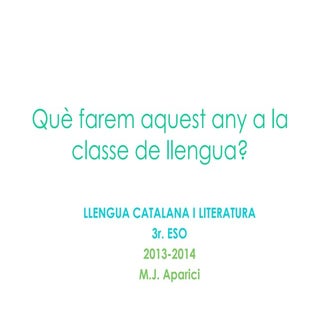 Què farem aquest any a la classe de...