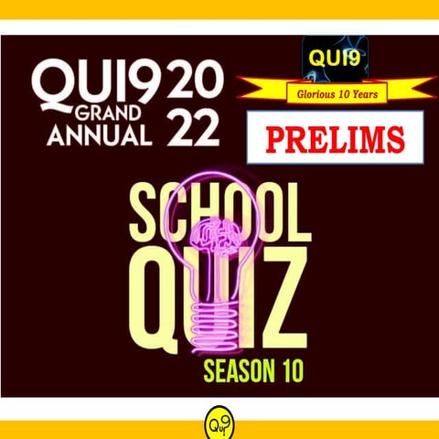 2022 Qui9 10th Annual School Quiz Prelims