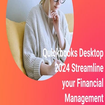 Quickbooks Desktop 2024 Streamline your Financial Management - Presentation.pdf