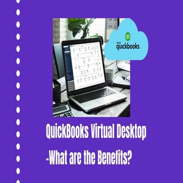 Quickbooks Virtual Desktop -What Are The Benefits?