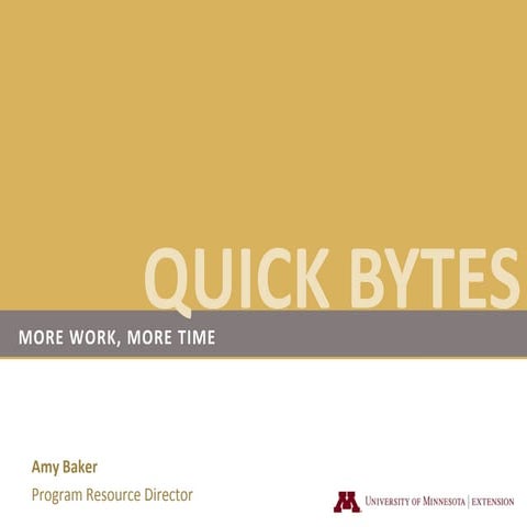 Quick Bytes 3: More Work, More Time