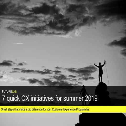 Quick CX initiatives for summer 2019