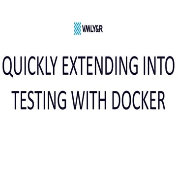 Quickly extending into testing with docker