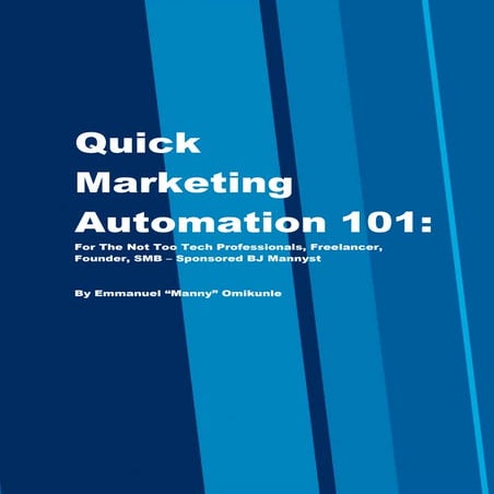 Quick marketing automation 101 for the not too tech professionals, freelancer...