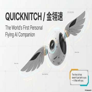 Quicknitch (⾦翎速) - The World's First Personal Flying Al Companion | PDF