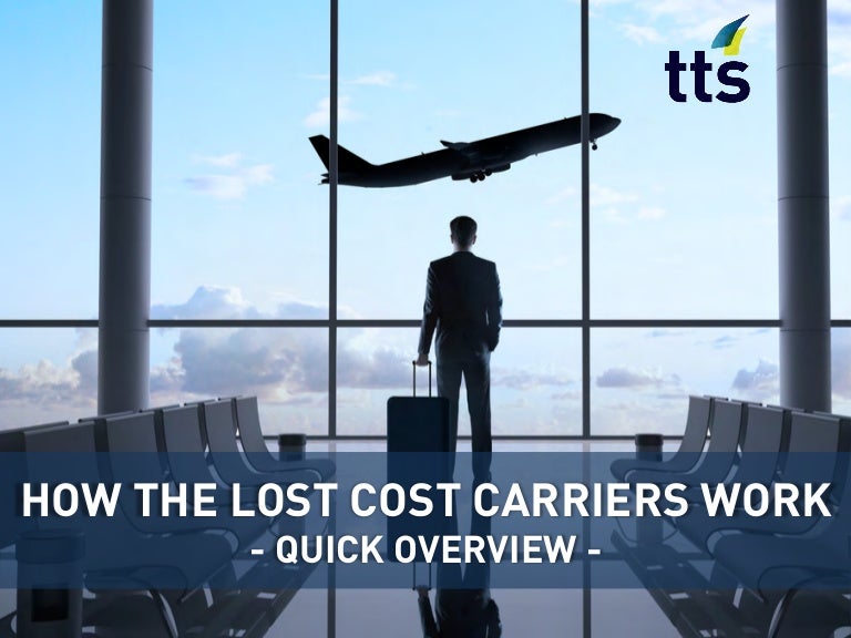 How the low cost carriers work Quick overview
