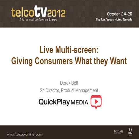 Live Multiscreen: Giving Consumers What they Want 