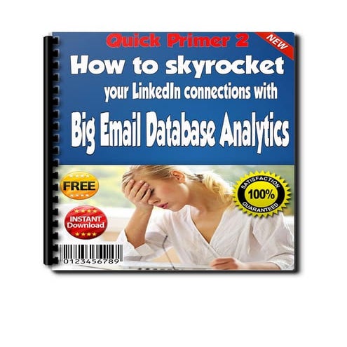 Quick primer 2: How to Skyrocket your LinkedIn connections wih Big Email Data...