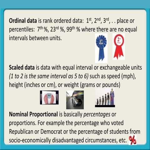 Quick reminder   ordinal or scaled or nominal porportional