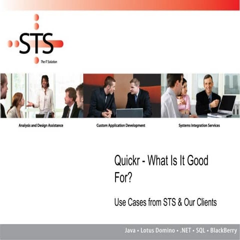 Quickr: What Is It Good For?  Use Cases from STS and Our Clients
