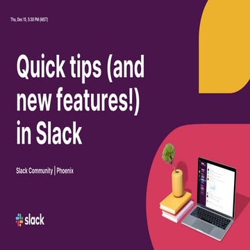 Quick Tips (and New Features!) in Slack