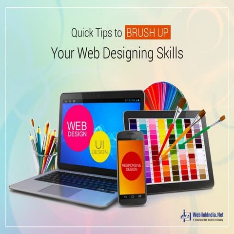 Quick tips to brush up your web designing skills  