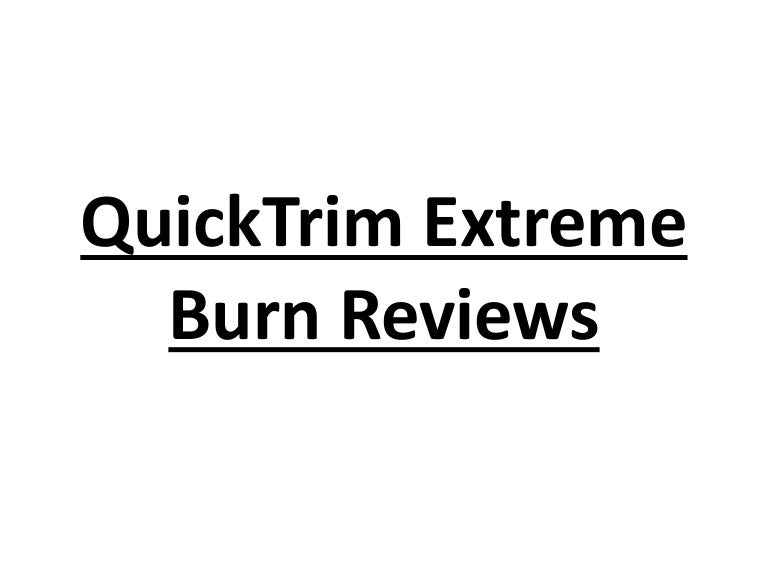 Quicktrim Extreme Burn Reviews
