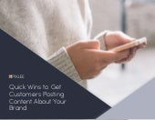 Quick Wins to Get Customers Posting...