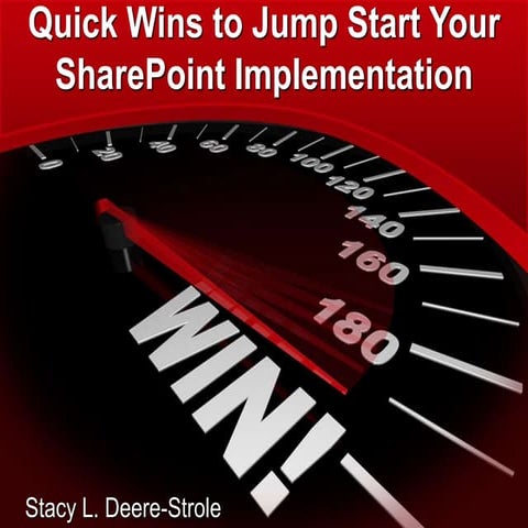 Quick Wins to Jump Start Your SharePoint Implementation - SPEngage Raleigh 2016