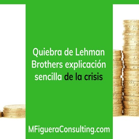 Quiebra Lehman Brothers explicación sencilla - By @MFigueraConsult