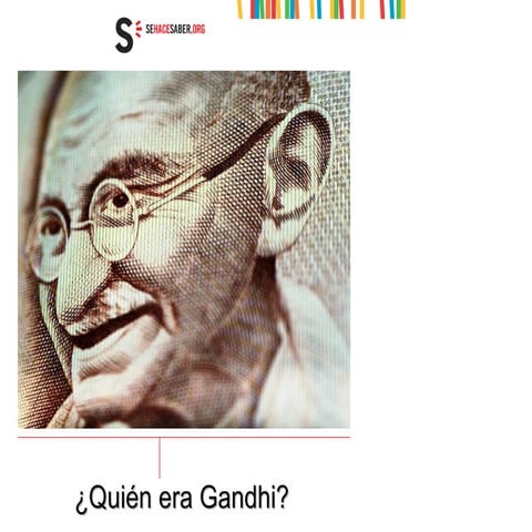 ¿Quién era Gandhi?