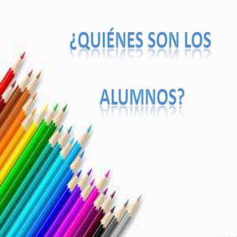Quienes son los alumnos