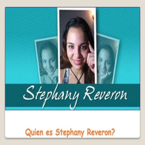 Quien es stephany reveron=)? | PPTX