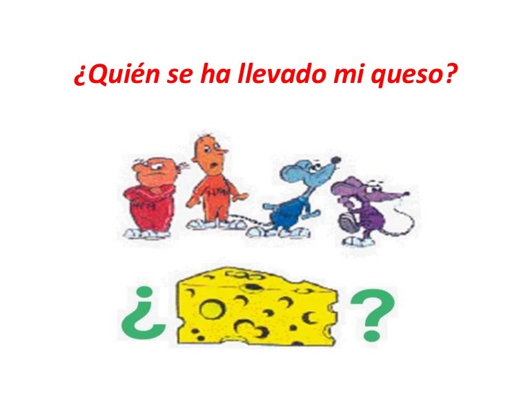 Quien se llevo mi queso