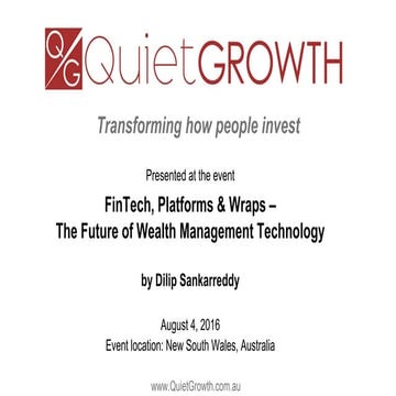QuietGrowth - Presentation on "Fintech, Platforms and Wraps - The Future of W...