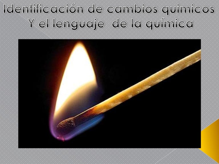 Identificación de cambios quimicos