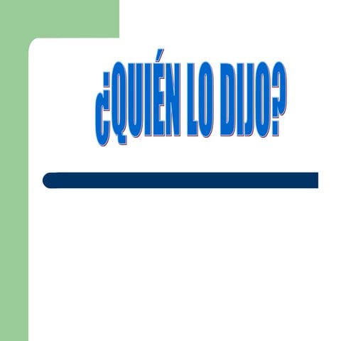 Quién dijo