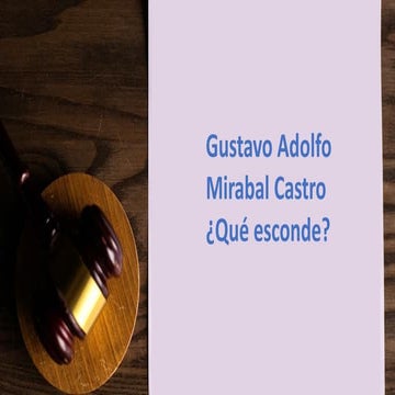 Quién es gustavo adolfo mirabal castro y qué esconde?