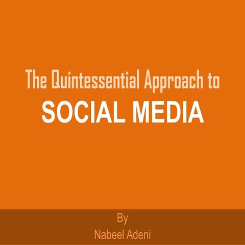 The Quintessential approach to Social Media