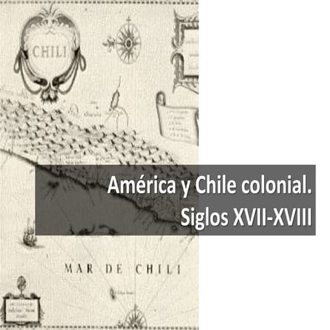 La Colonia en América y Chile