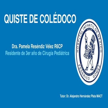 QUISTE DE COLEDOCO manejo, clasificación y tratamiento | PPTX