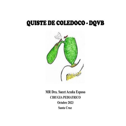 QUISTE DE COLEDOCO manejo, clasificación y tratamiento | PPTX