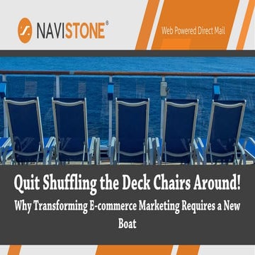 Quit shuffling the deck chairs around! Why Transforming E-commerce Marketing ...
