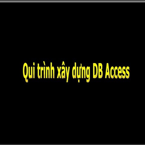 Qui trinhxdcsdl access