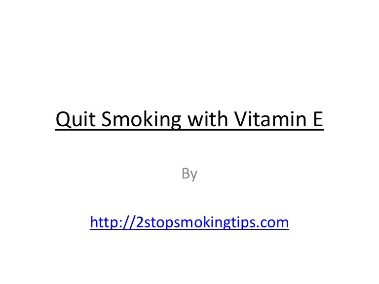 Quit smoking with vitamin e