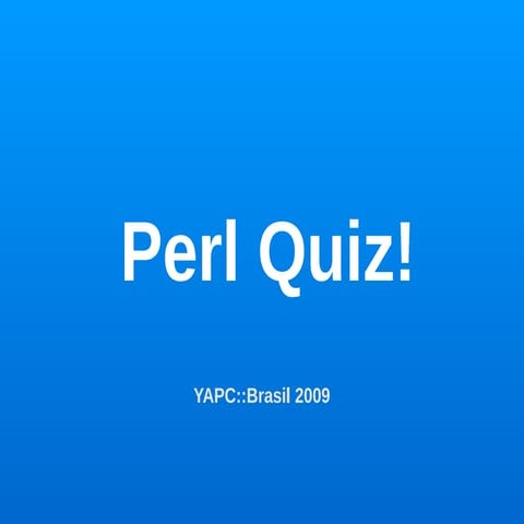 Perl Quiz 2009 (YAPC::BR)