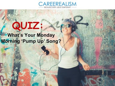 QUIZ: What's Your Monday Morning "Pump Up" Song?