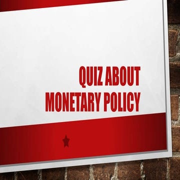 Quiz about monetary policy | PPTX