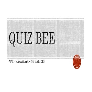 Quiz bee AP8 - KASAYSAYAN NG DAIGDIG.pptx