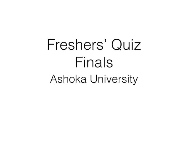 Ashoka University Freshers' Quiz 2015 Finals
