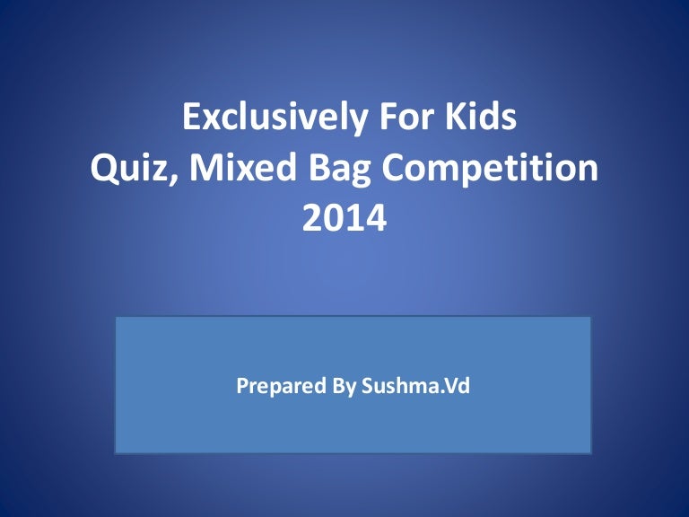Quiz & mixed bag for kids